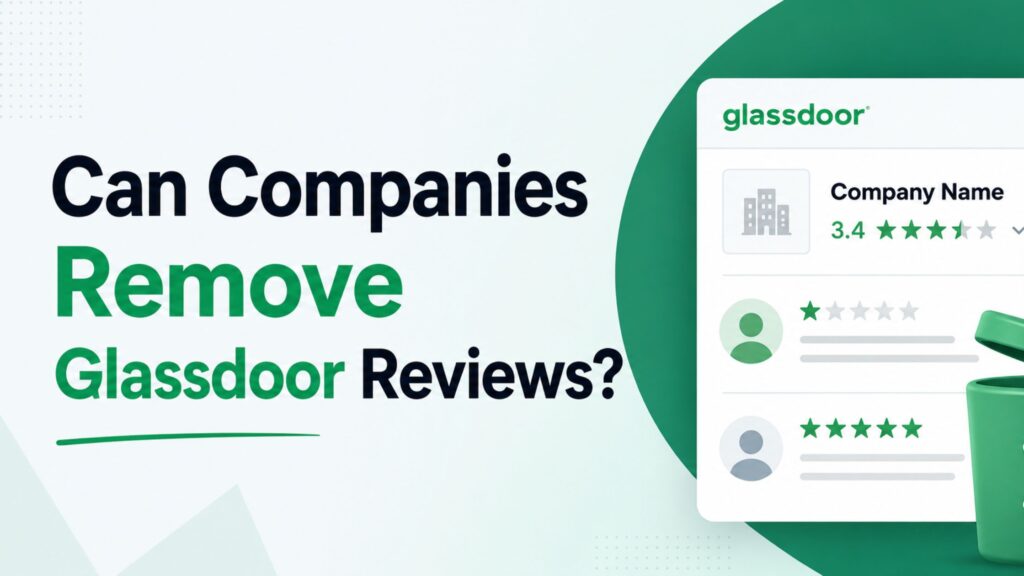 Can Companies Remove Glassdoor Reviews? Find out the answer in detail