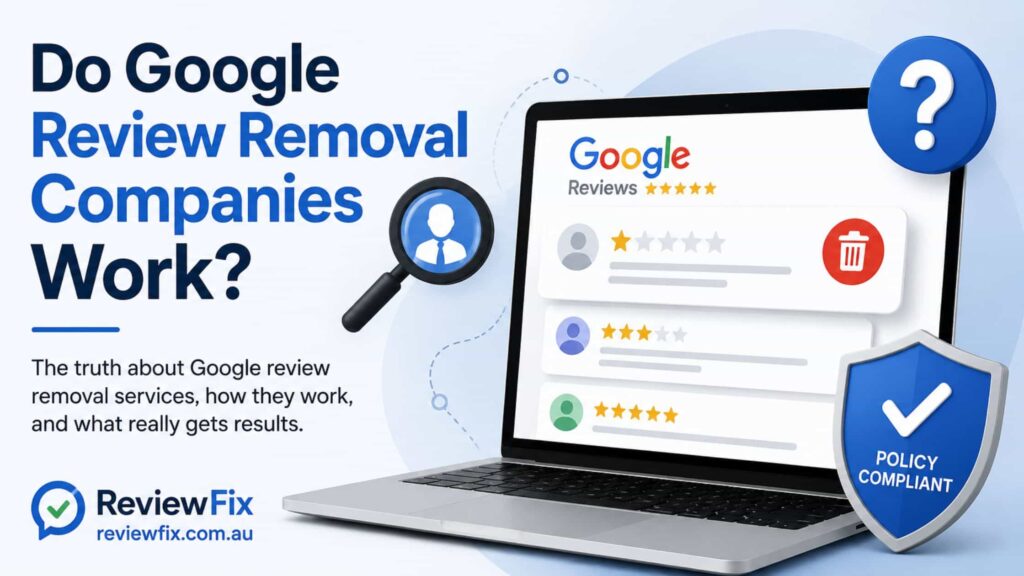 Know if Google Review Removal Companies Work or not