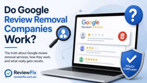 Know if Google Review Removal Companies Work or not